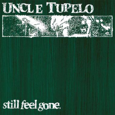 Uncle Tupelo -  Still Feel Gone